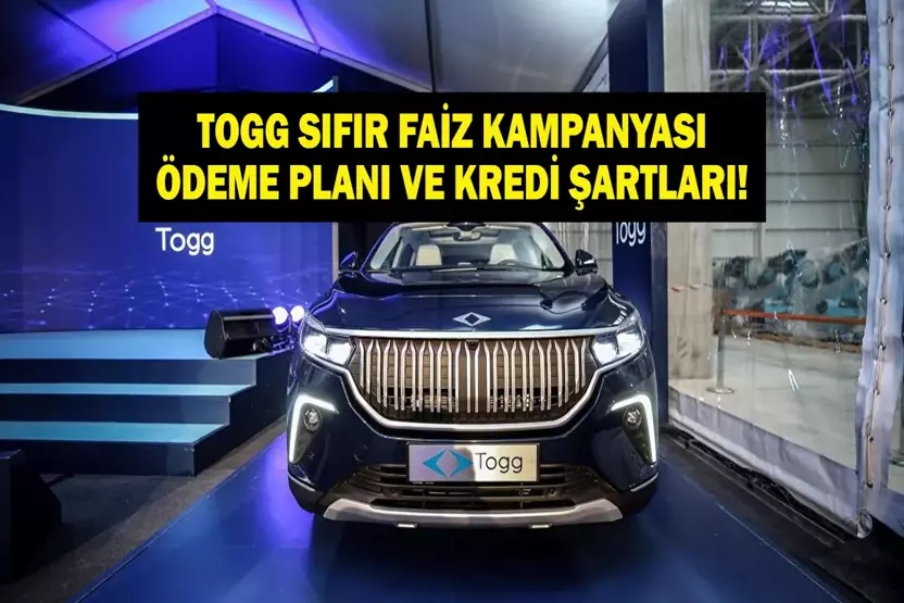 TOGG Sıfır Faiz Kampanyası Başladı mı? T10X ve T10F Fiyatları, Kredi Şartları ve Ödeme Tablosu
