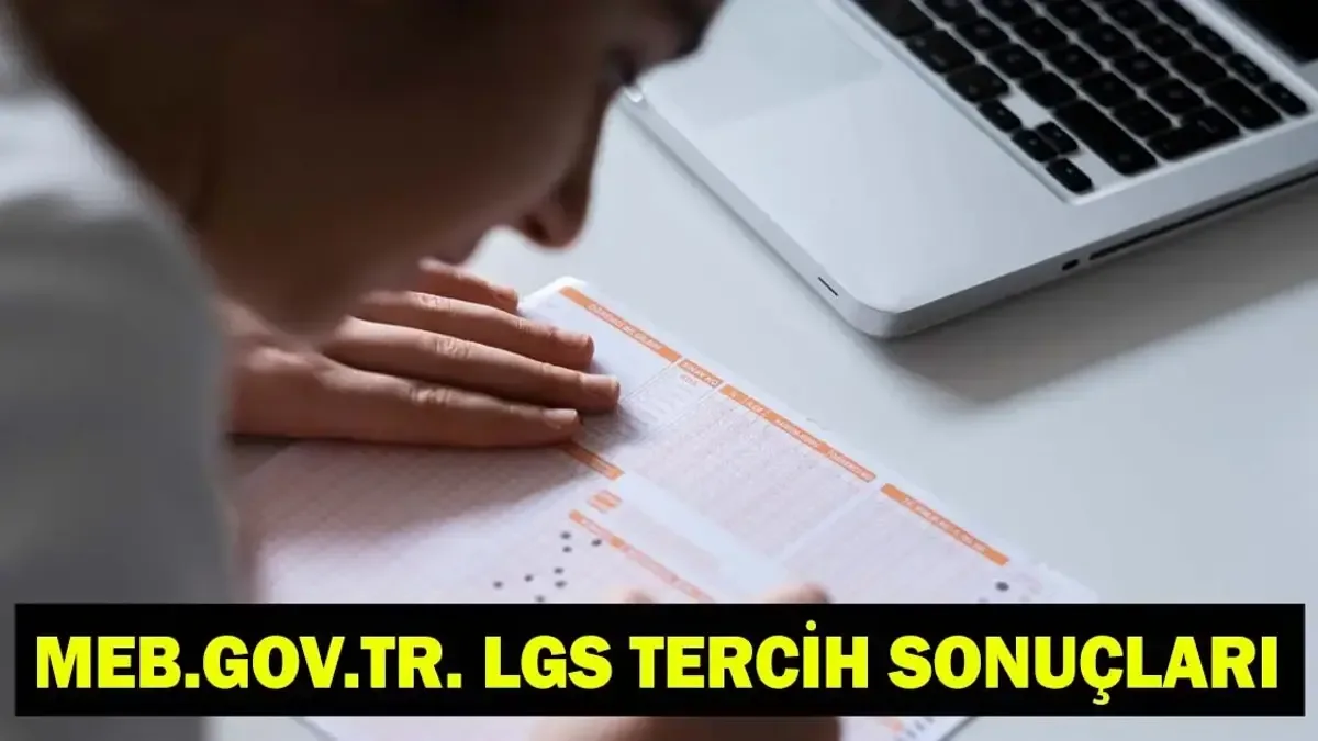 2026 LGS Tercih Sonuçları Ne Zaman Açıklanacak?